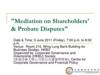&quot;Mediation on Shareholders' &amp; Probate Disputes&quot;