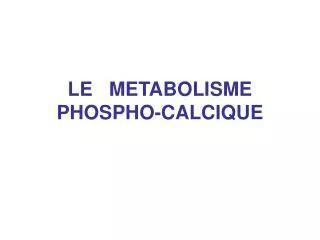 le metabolisme phospho calcique