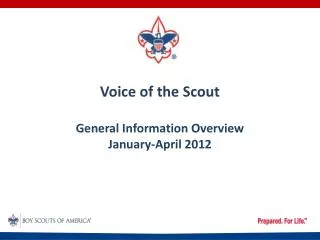 Voice of the Scout General Information Overview January-April 2012