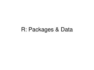 R: Packages &amp; Data