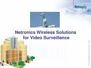 Netronics Wireless Solutions for Video Surveillance