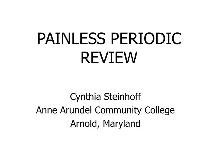painless periodic review