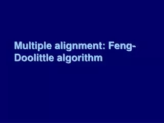 Multiple alignment: Feng-Doolittle algorithm