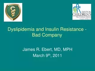 Dyslipidemia and Insulin Resistance - Bad Company