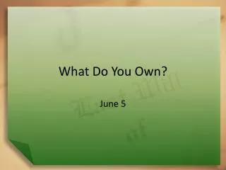 What Do You Own?