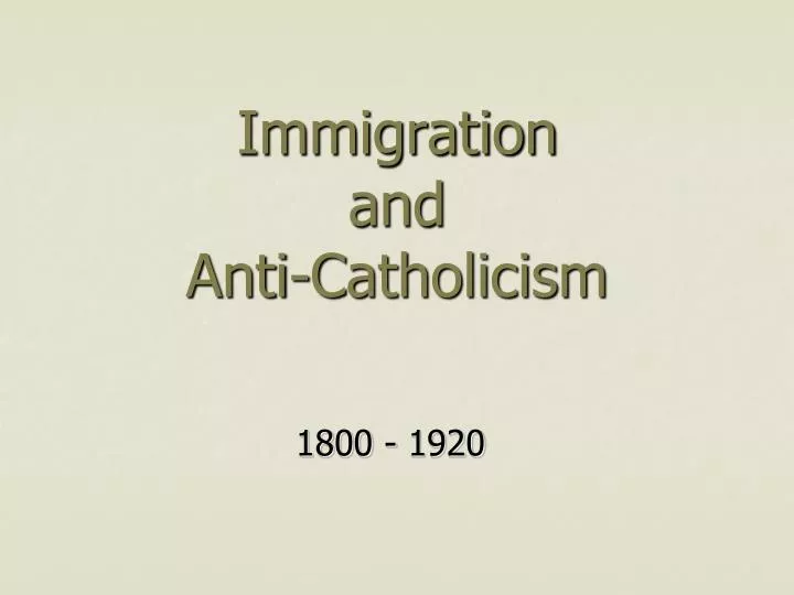immigration and anti catholicism