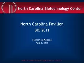 North Carolina Pavilion BIO 2011 Sponsorship Meeting April 6, 2011