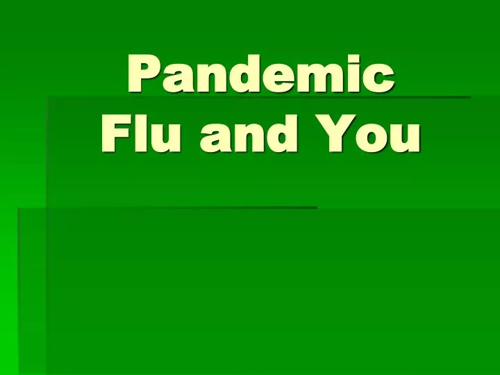 pandemic flu and you