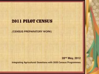 2011 pilot census ( CENSUS PREPARATORY WORK)