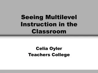 Seeing Multilevel Instruction in the Classroom