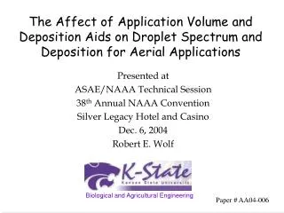 The Affect of Application Volume and Deposition Aids on Droplet Spectrum and Deposition for Aerial Applications