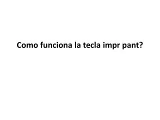 como funciona la tecla impr pant