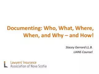 Documenting: Who, What, Where, When, and Why – and How!