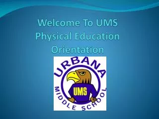 Welcome To UMS Physical Education Orientation
