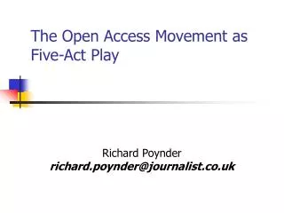 The Open Access Movement as Five-Act Play