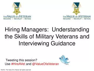 Hiring Managers: Understanding the Skills of Military Veterans and Interviewing Guidance