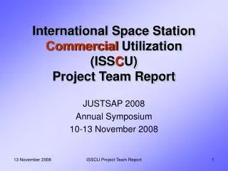 International Space Station Commercial Utilization (ISS C U) Project Team Report