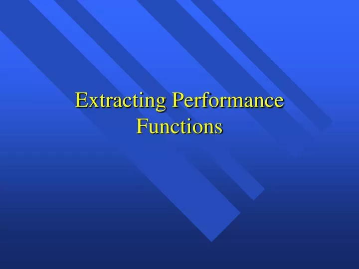 extracting performance functions