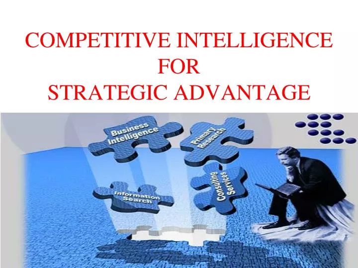 competitive intelligence for strategic advantage