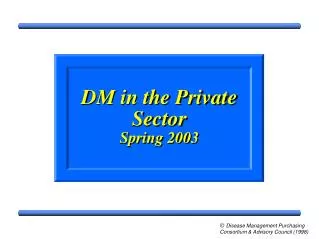 DM in the Private Sector Spring 2003