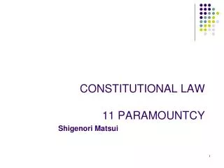 CONSTITUTIONAL LAW 11 PARAMOUNTCY