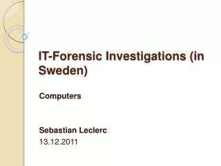IT-Forensic Investigations (in Sweden)