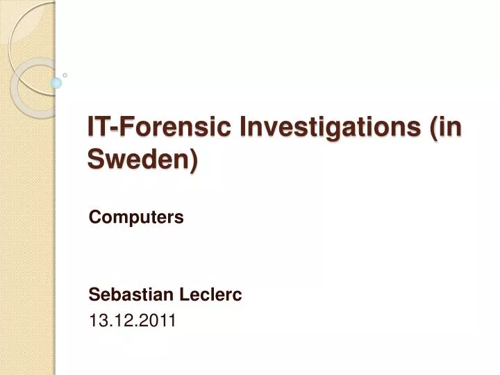 it forensic investigations in sweden