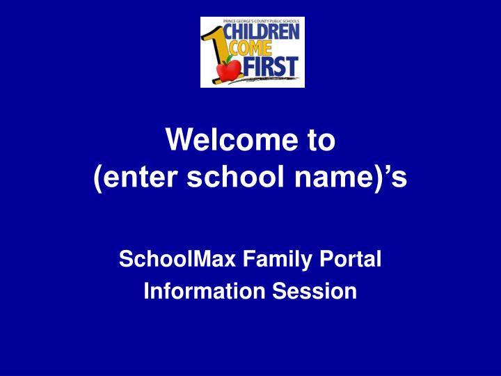 welcome to enter school name s