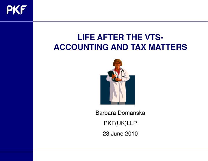life after the vts accounting and tax matters