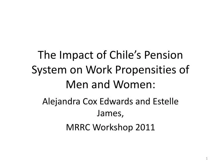 the impact of chile s pension system on work propensities of men and women