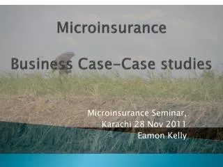 Microinsurance Business Case-Case studies