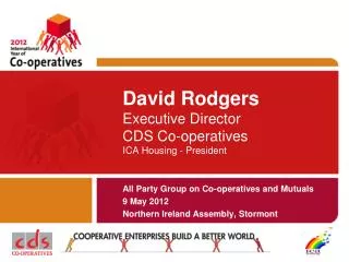 David Rodgers Executive Director CDS Co-operatives ICA Housing - President