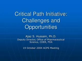 Critical Path Initiative: Challenges and Opportunities