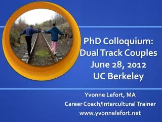 PhD Colloquium: Dual Track Couples June 28, 2012 UC Berkeley