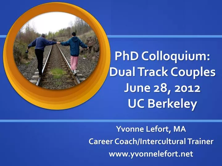 phd colloquium dual track couples june 28 2012 uc berkeley