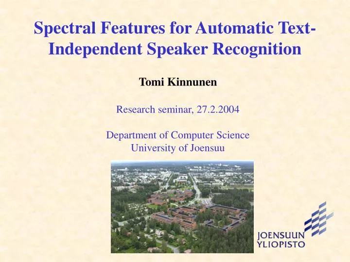 spectral features for automatic text independent speaker recognition