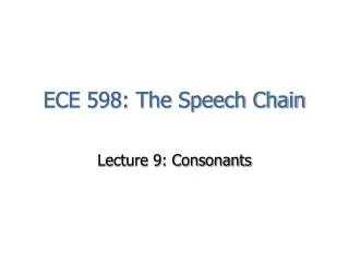 ECE 598: The Speech Chain