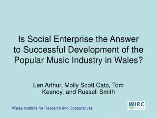 Is Social Enterprise the Answer to Successful Development of the Popular Music Industry in Wales?