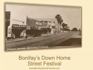 Bonifay’s Down Home Street Festival www.BonifayStreetFestival.com