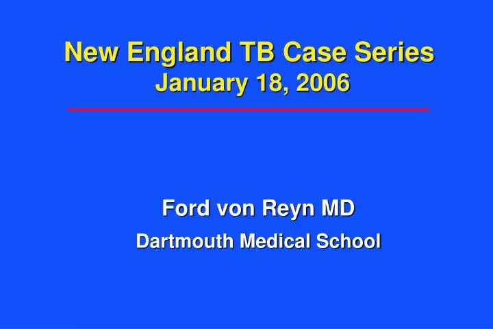 new england tb case series january 18 2006