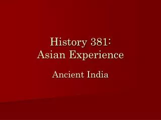 History 381: Asian Experience