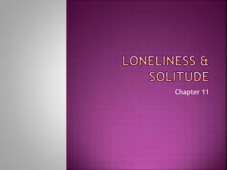Loneliness &amp; Solitude