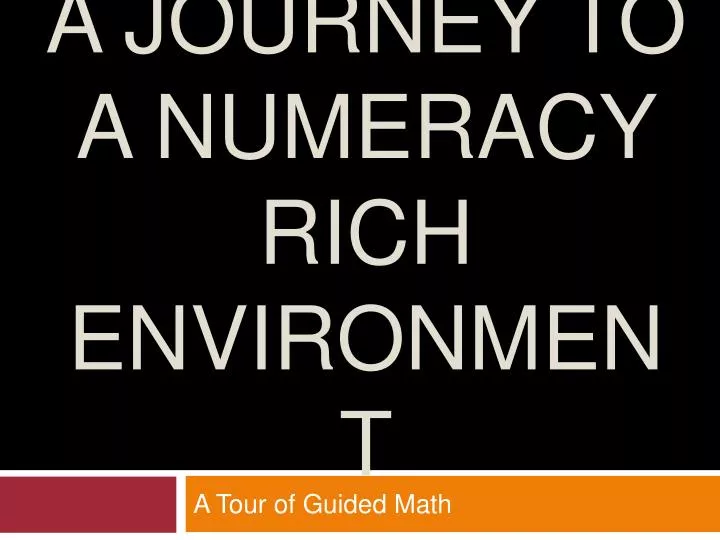 a journey to a numeracy rich environment