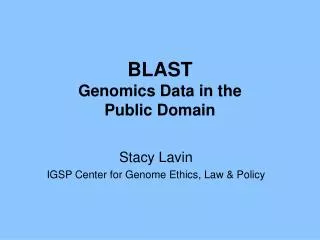 BLAST Genomics Data in the Public Domain
