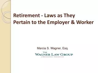 Retirement - Laws as They Pertain to the Employer &amp; Worker
