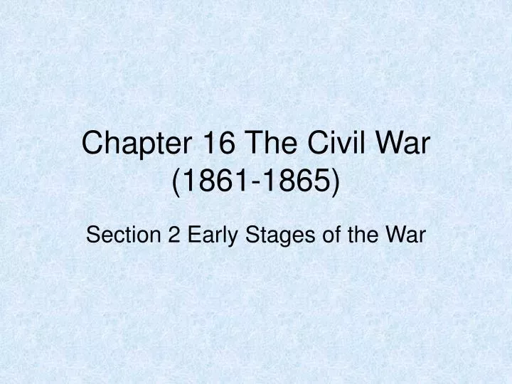 chapter 16 the civil war 1861 1865