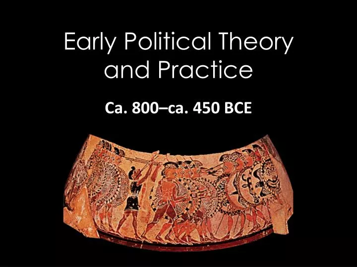 early political theory and practice