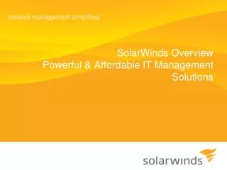 SolarWinds Overview Powerful &amp; Affordable IT Management Solutions