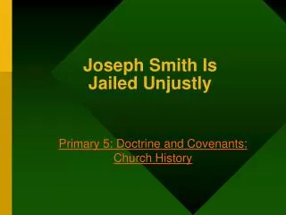Joseph Smith Is Jailed Unjustly