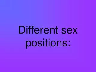 Different sex positions: